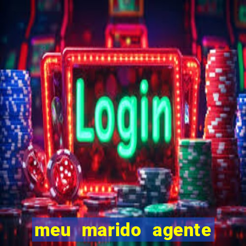 meu marido agente secreto completo dublado